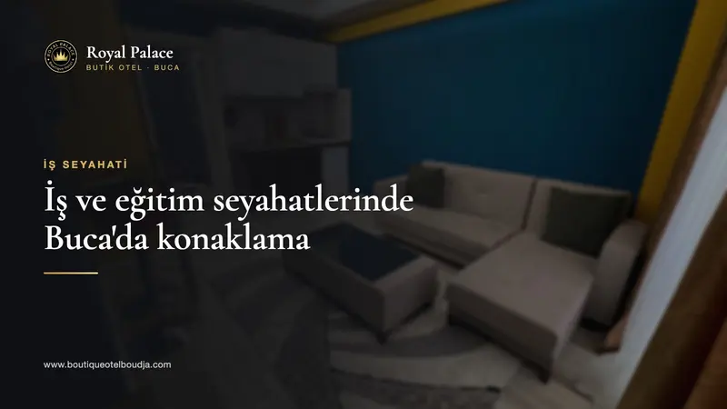 Royal Palace Butik Otel'de mini mutfaklı 1+1 suit oturma alanı üzerinde 'İş ve Eğitim Seyahatlerinde Buca' yazısı